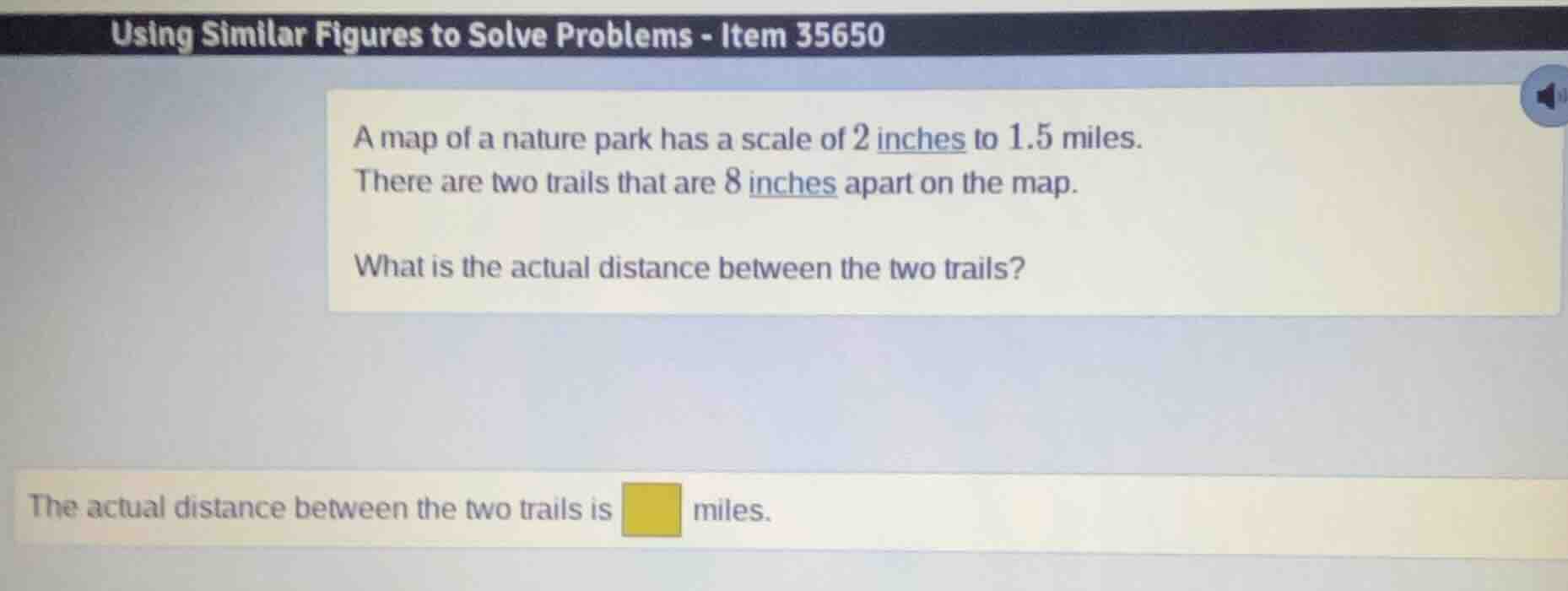 a map of a nature park has a scale of 2 inches to 1.5 miles. there are …