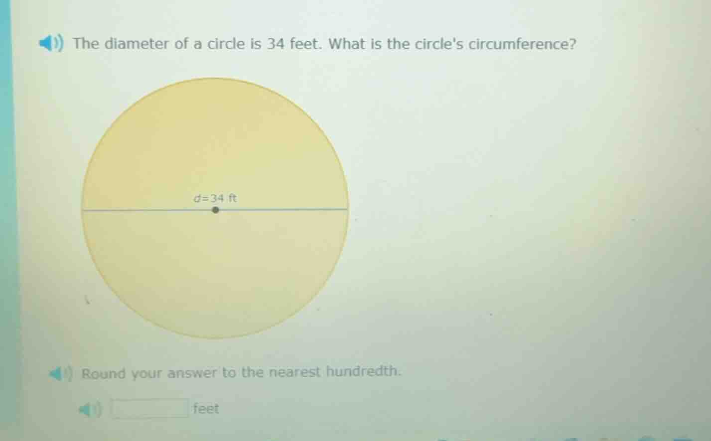 the diameter of a circle is 34 feet. what is the circles circumference?…