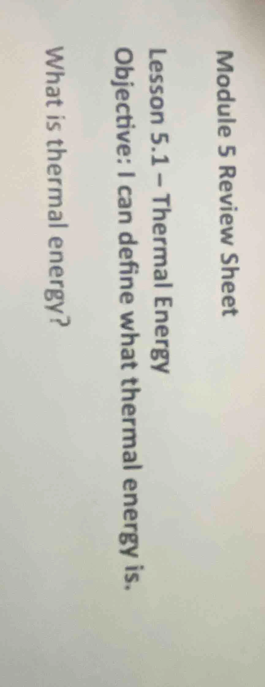 module 5 review sheet lesson 5.1 - thermal energy objective: i can defi…