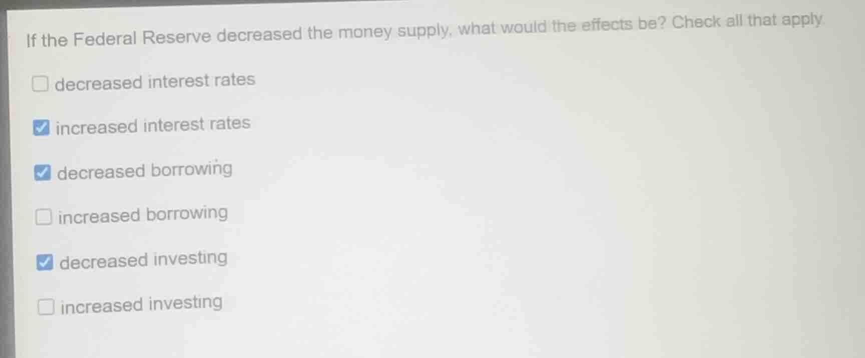 if the federal reserve decreased the money supply, what would the effec…