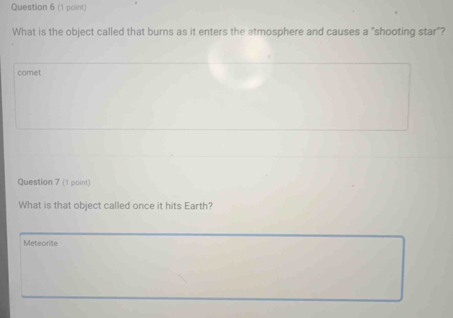 question 6 (1 point) what is the object called that burns as it enters …