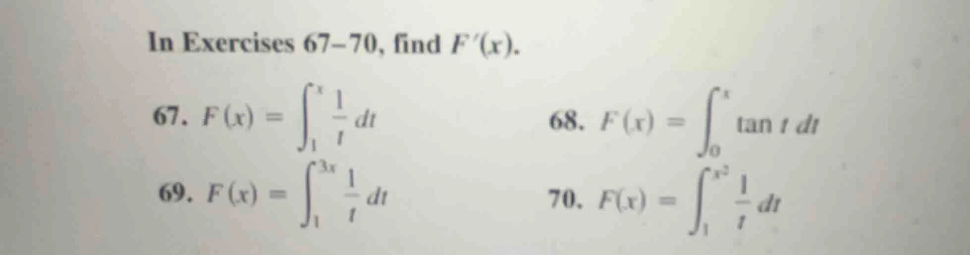 in exercises 67–70, find ( f(x) ). 67. ( f(x) = int_{1}^{x} \frac{1}{t}…