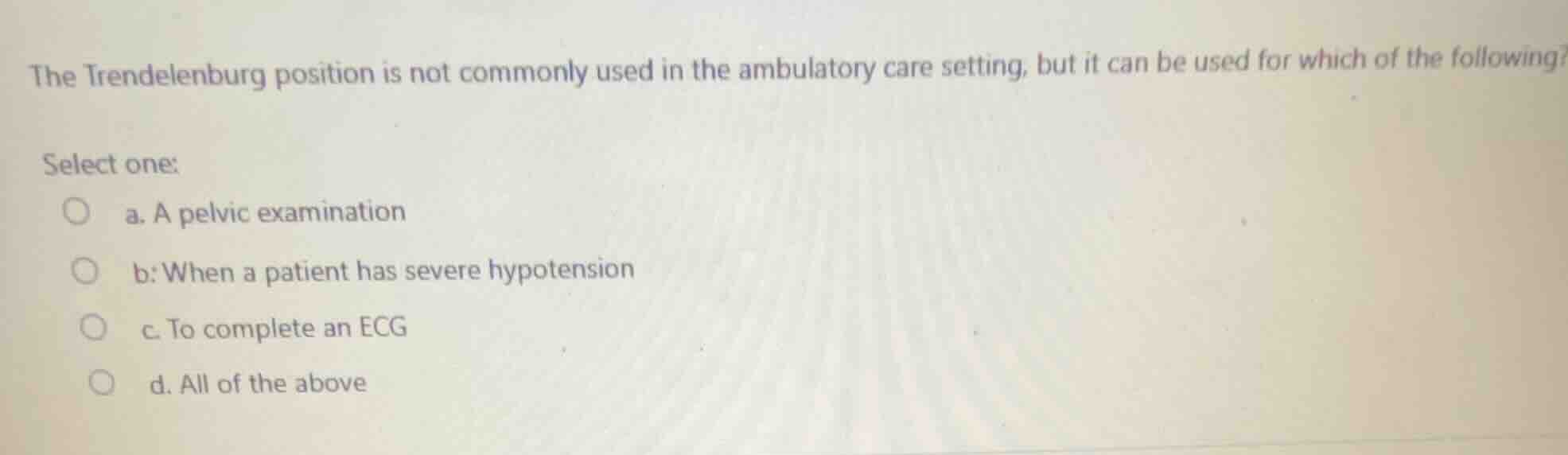 the trendelenburg position is not commonly used in the ambulatory care …