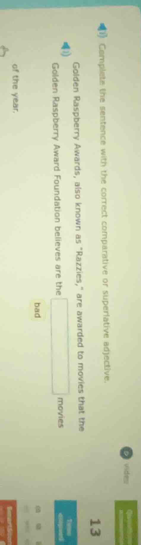 complete the sentence with the correct comparative or superlative adjec…