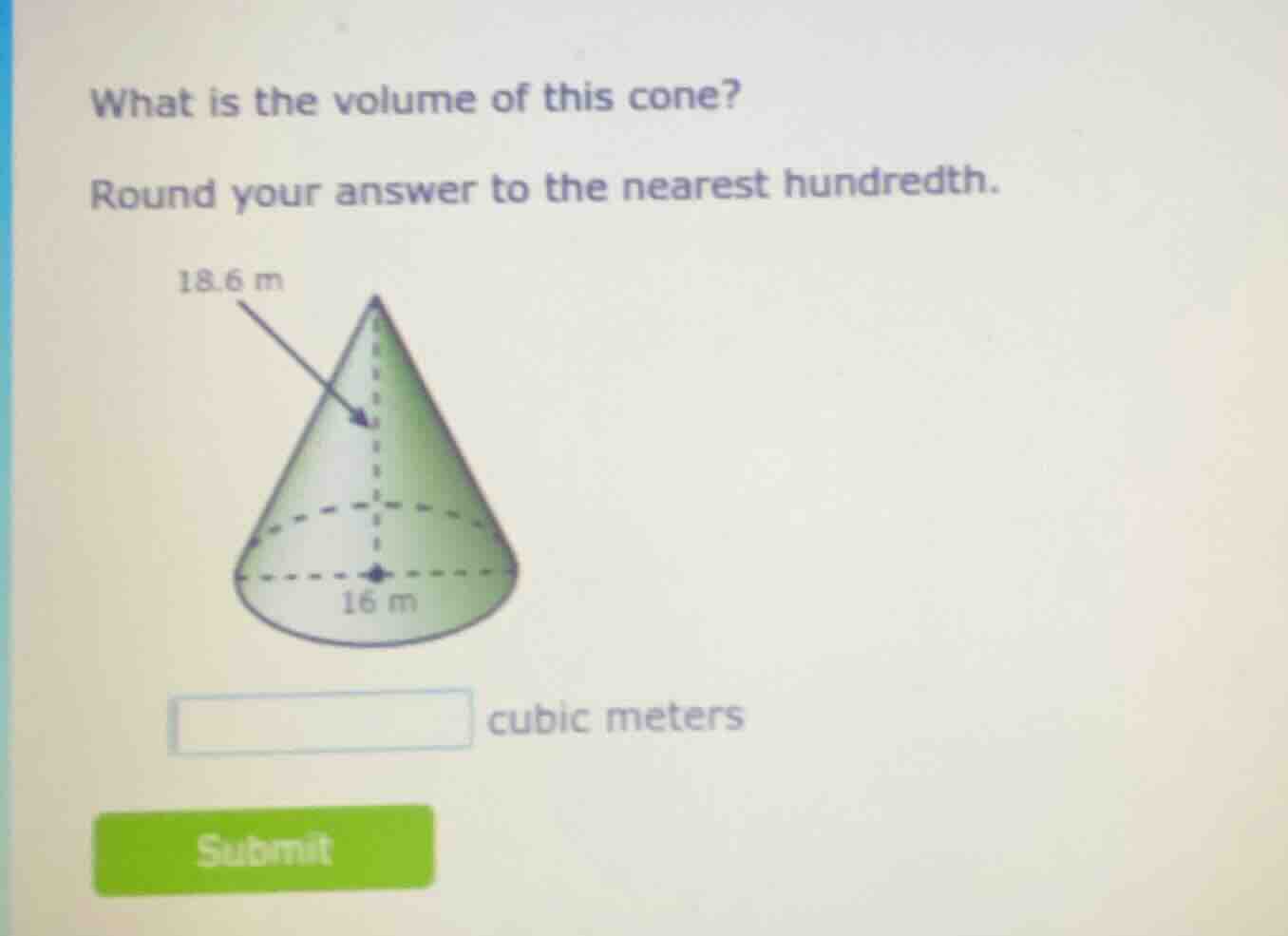 what is the volume of this cone? round your answer to the nearest hundr…