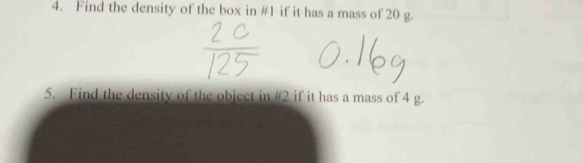 4. find the density of the box in #1 if it has a mass of 20 g. 5. find …