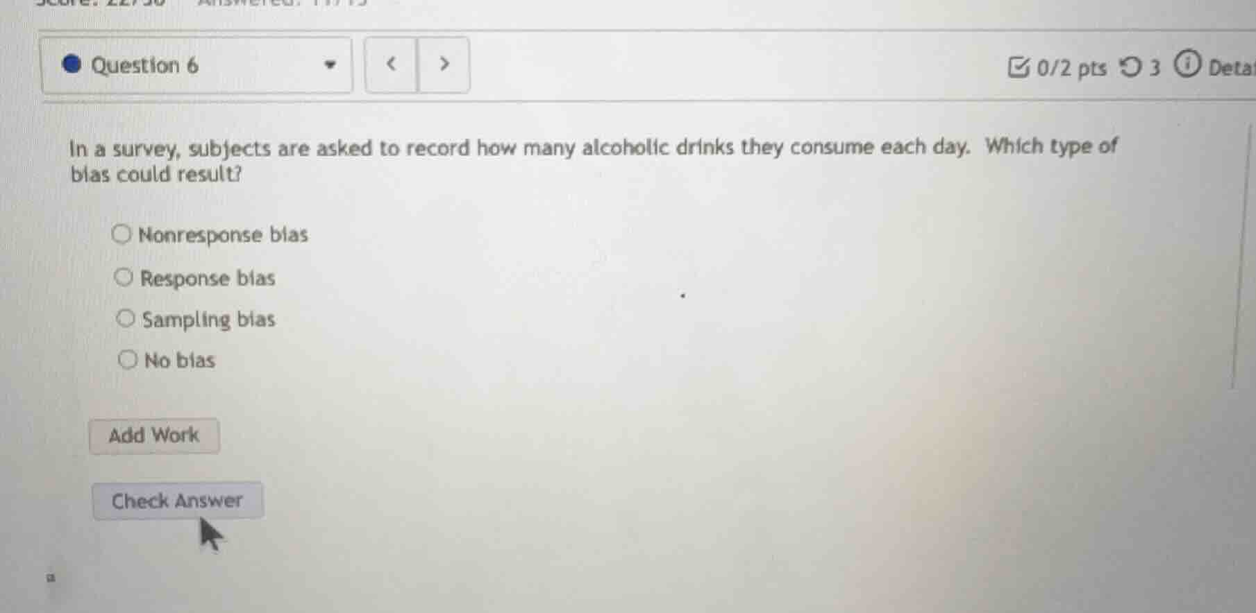 in a survey, subjects are asked to record how many alcoholic drinks the…