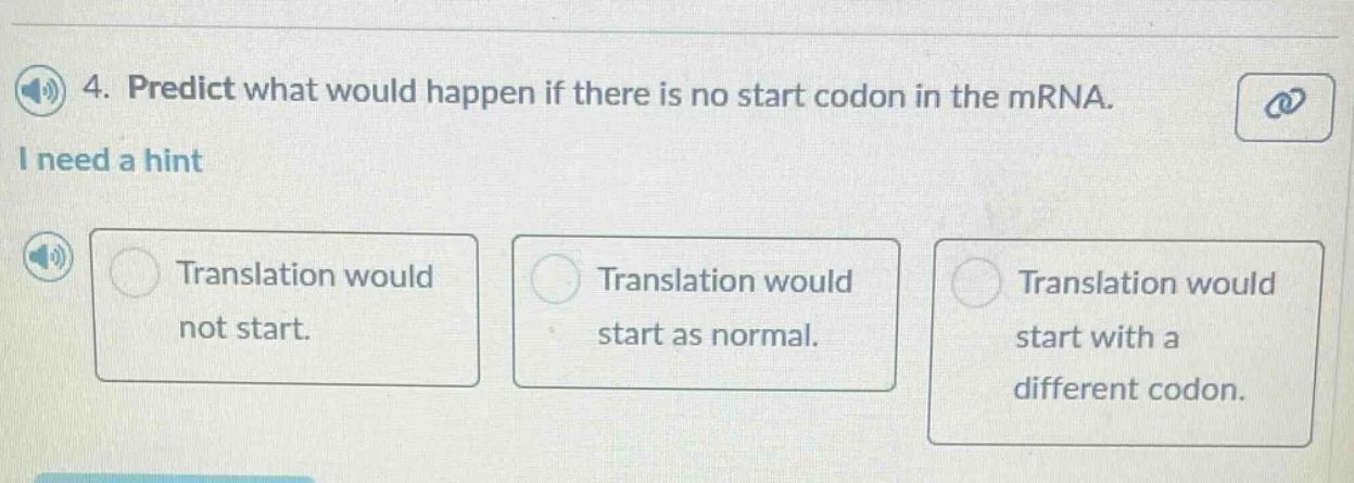 4. predict what would happen if there is no start codon in the mrna. i …