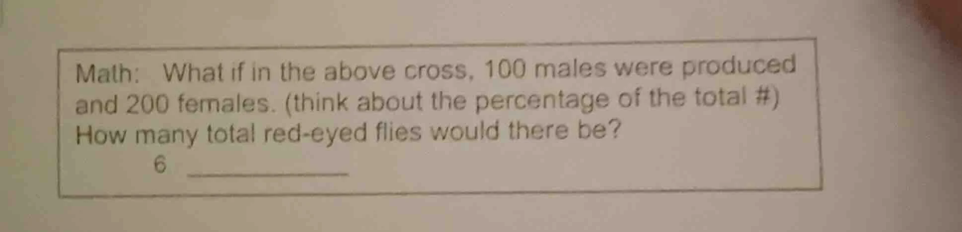 math: what if in the above cross, 100 males were produced and 200 femal…