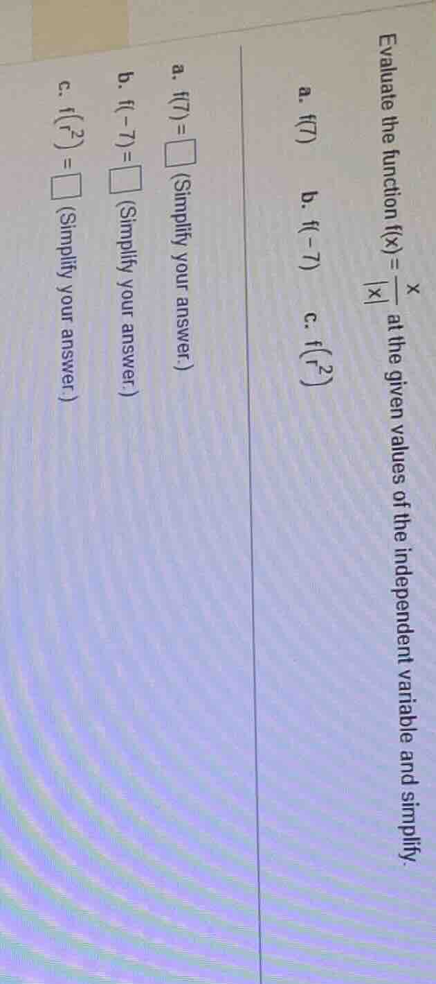 evaluate the function ( f(x) = \frac{x}{|x|} ) at the given values of t…
