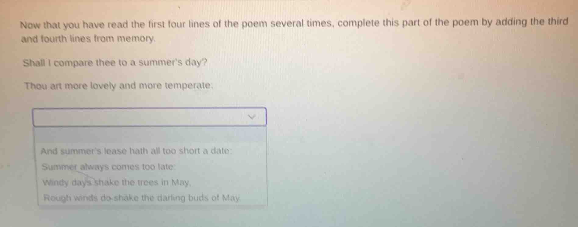 now that you have read the first four lines of the poem several times, …