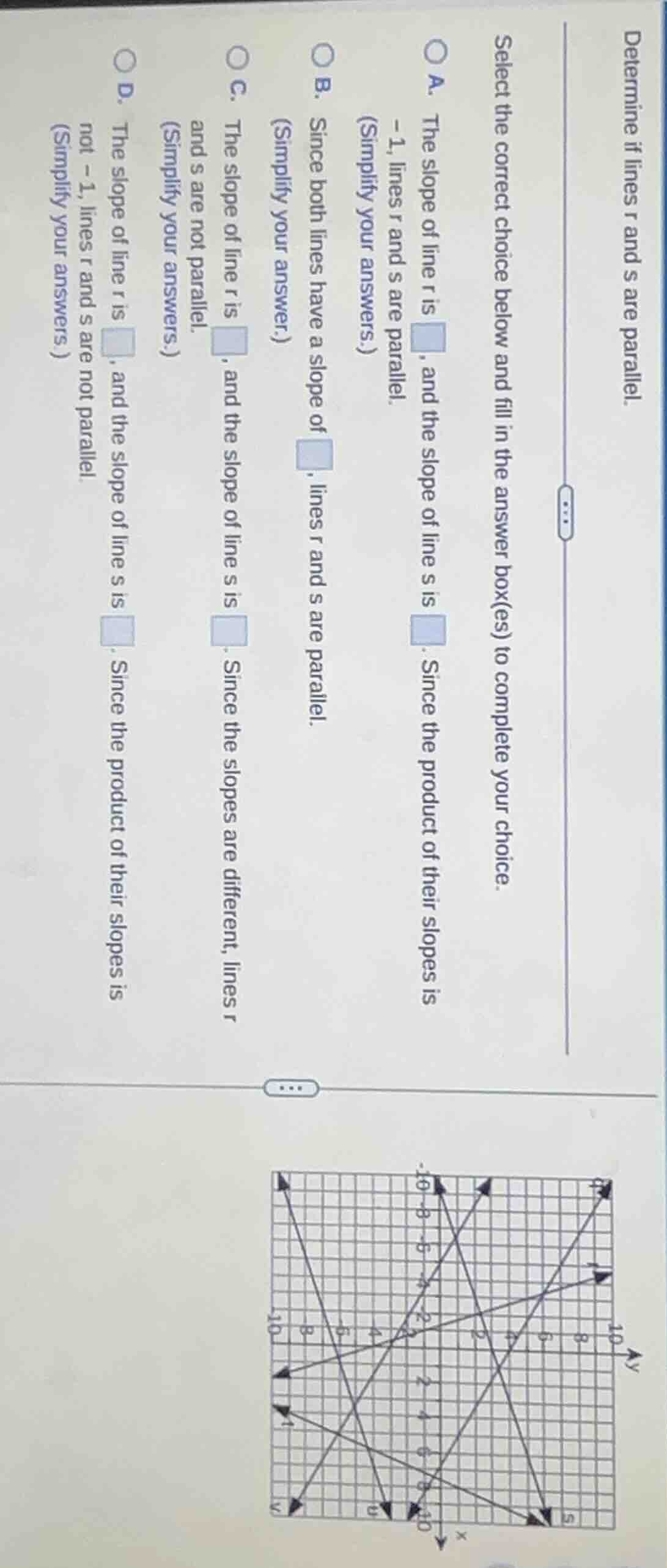 determine if lines r and s are parallel. select the correct choice belo…