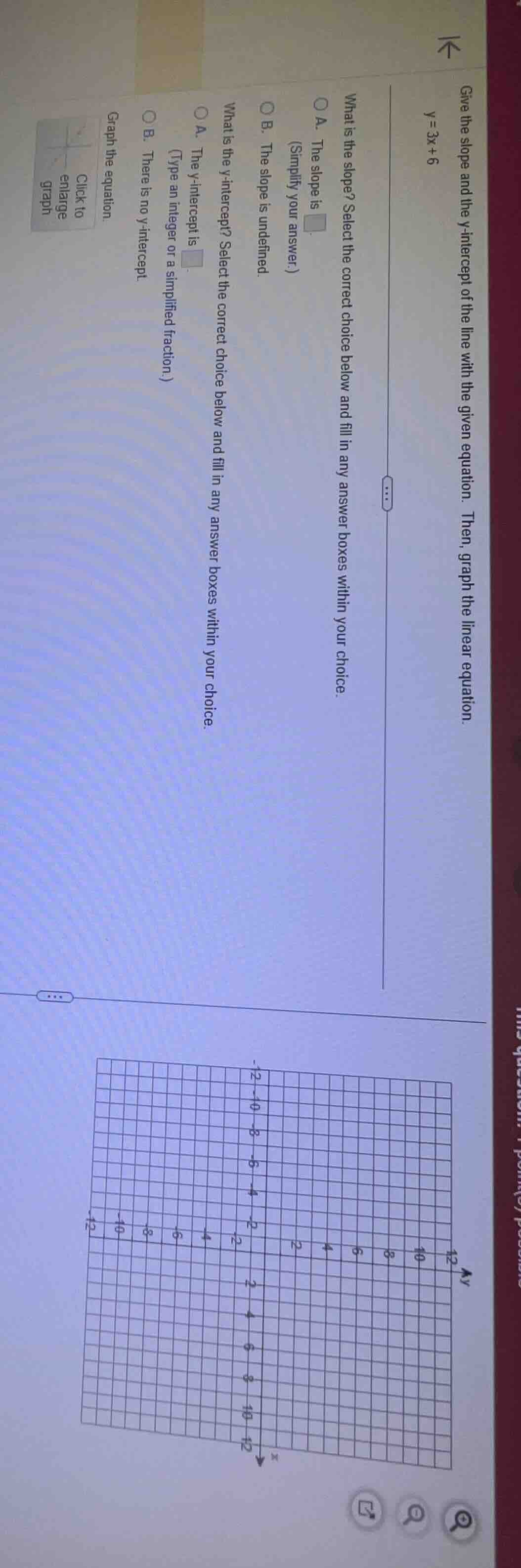 give the slope and the y-intercept of the line with the given equation.…