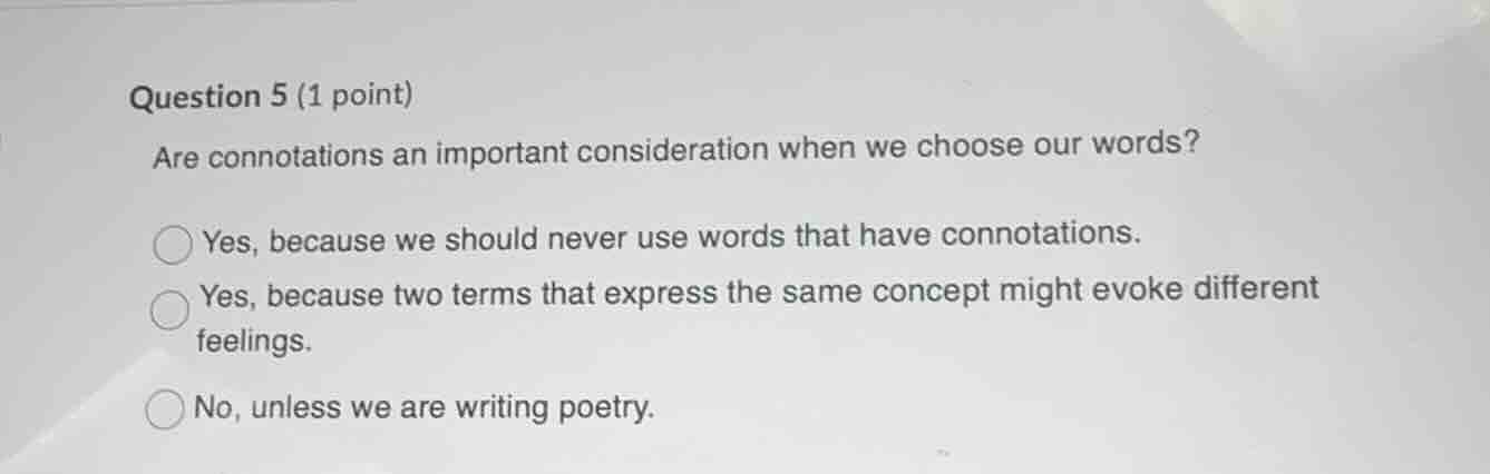 question 5 (1 point) are connotations an important consideration when w…