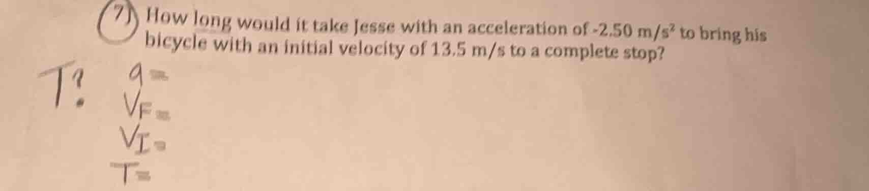 7) how long would it take jesse with an acceleration of -2.50 m/s² to b…