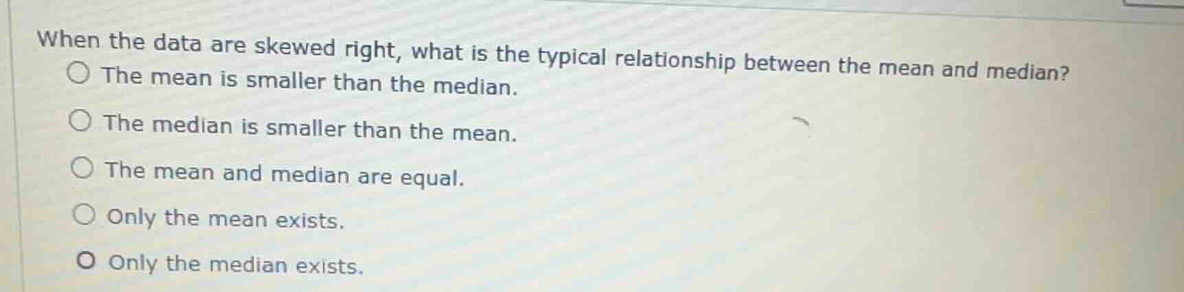 when the data are skewed right, what is the typical relationship betwee…