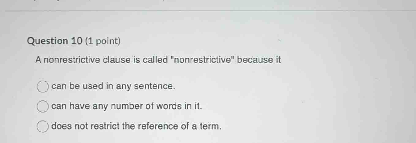 question 10 (1 point) a nonrestrictive clause is called onrestrictive\ …