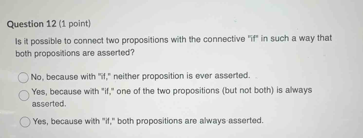 question 12 (1 point) is it possible to connect two propositions with t…