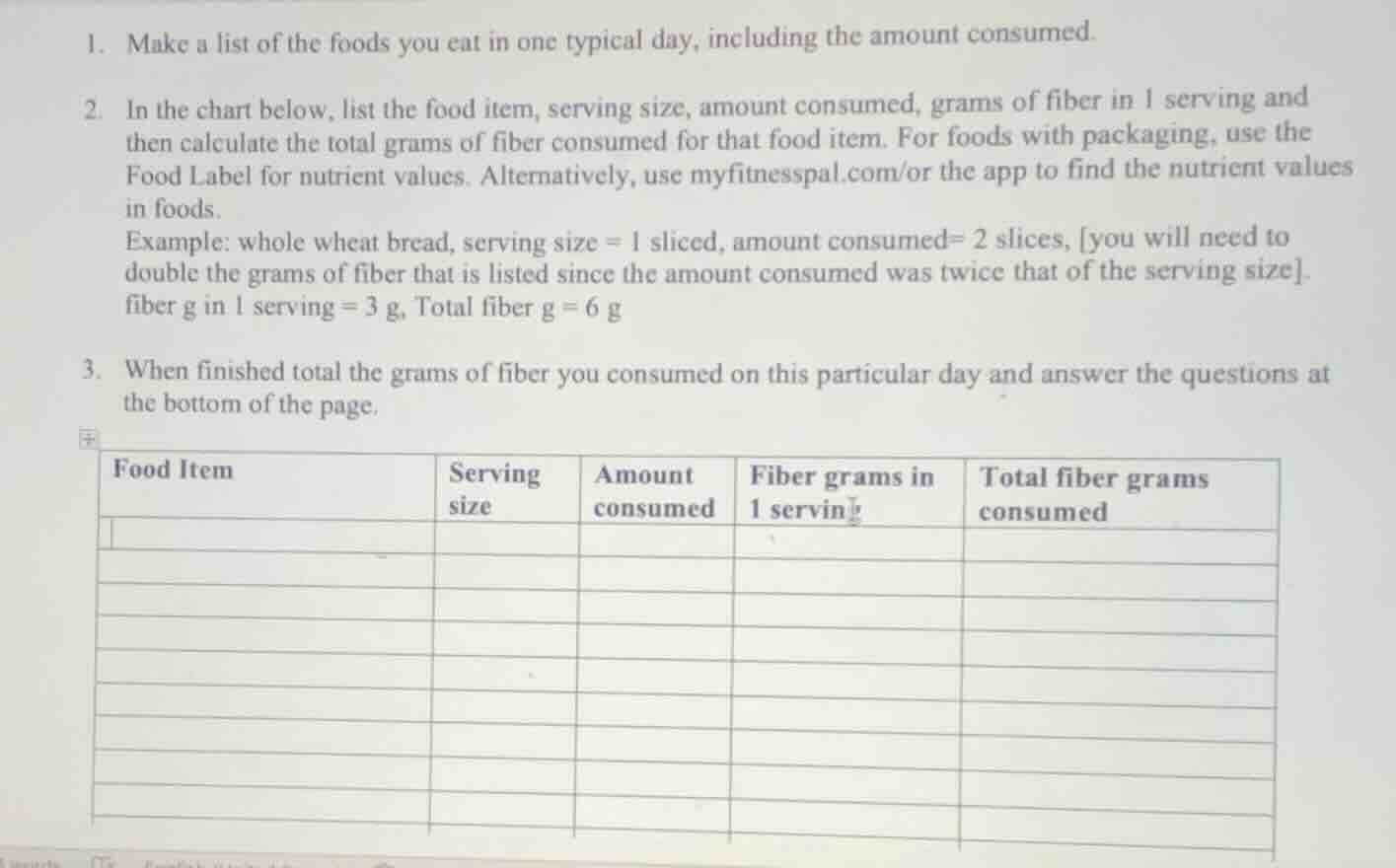 1. make a list of the foods you eat in one typical day, including the a…