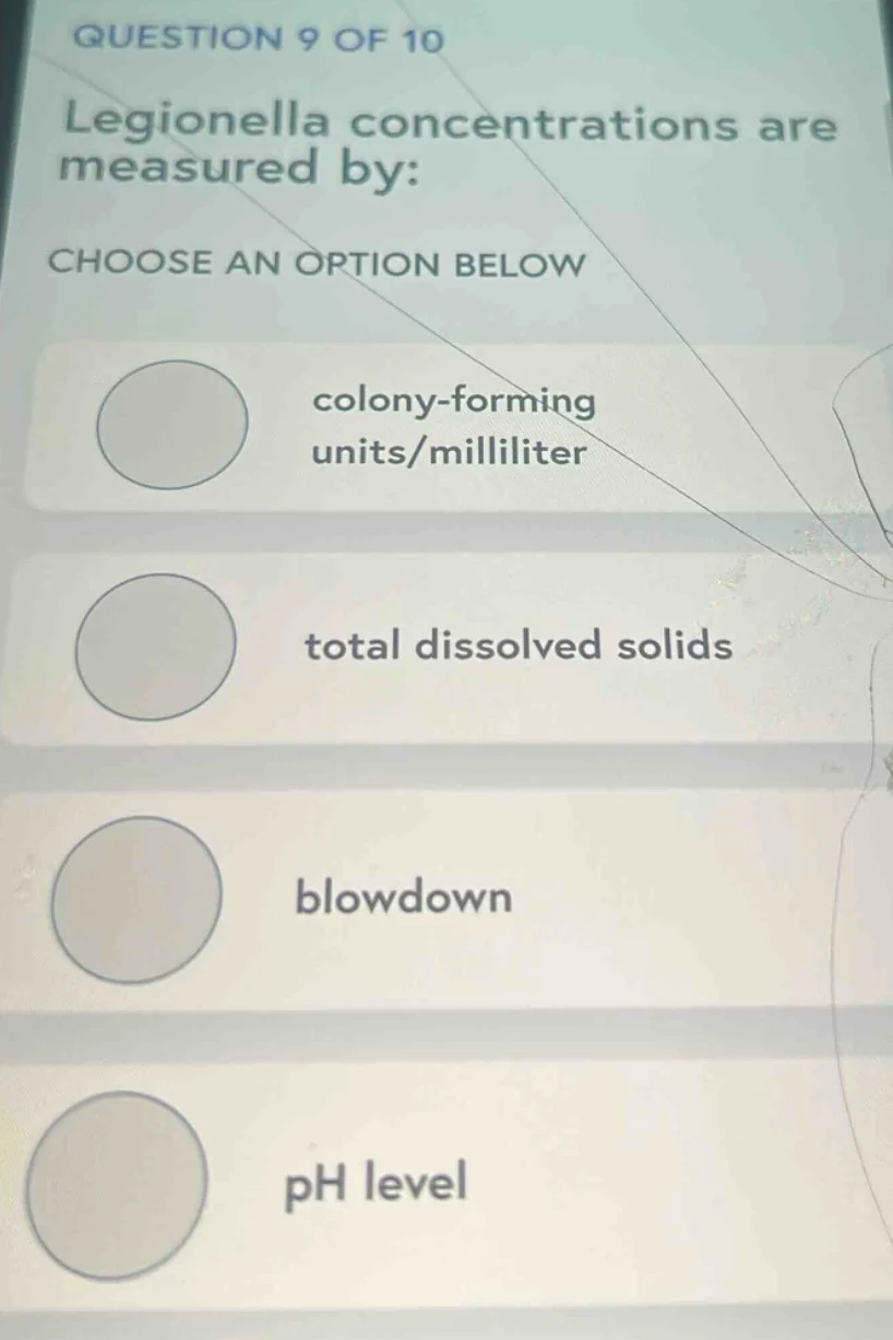 question 9 of 10 legionella concentrations are measured by: choose an o…