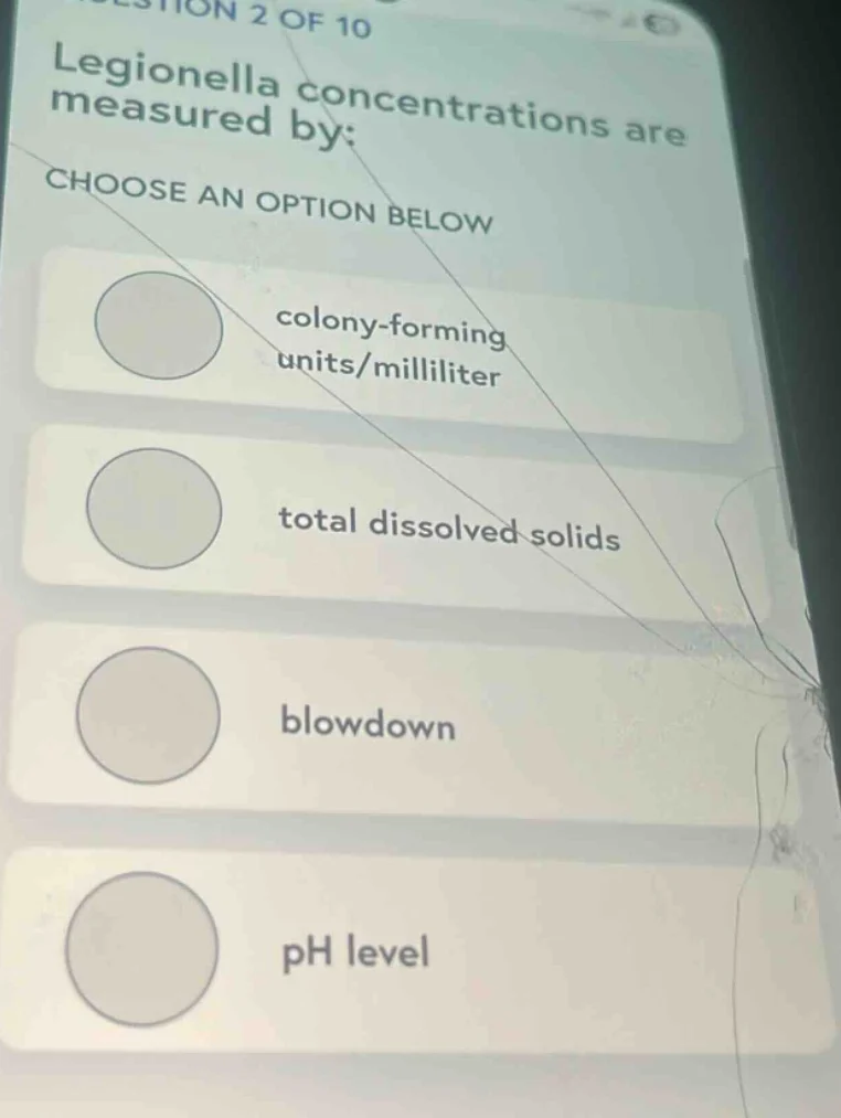 question 2 of 10 legionella concentrations are measured by: choose an o…