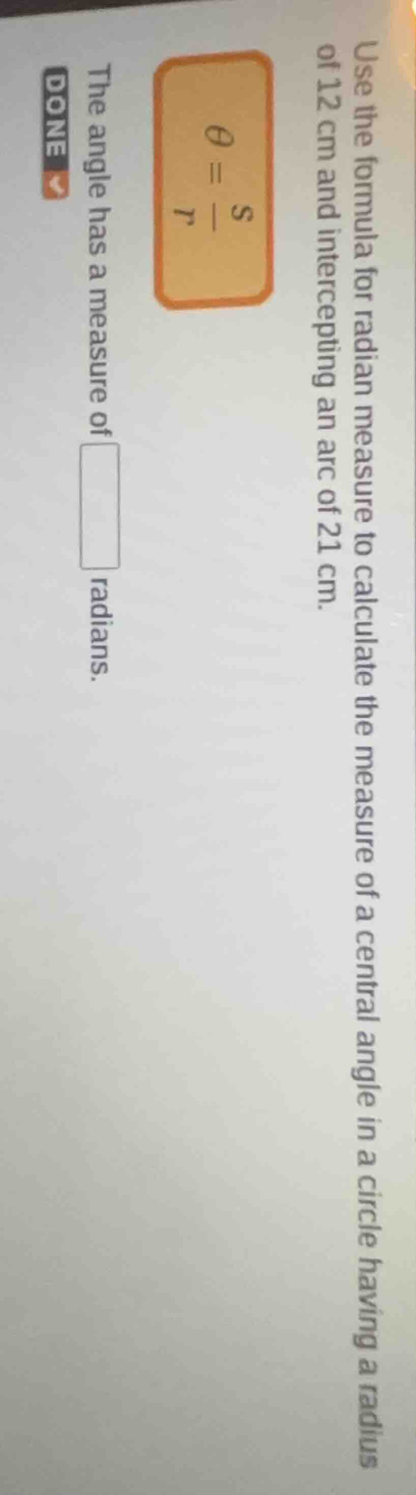 use the formula for radian measure to calculate the measure of a centra…