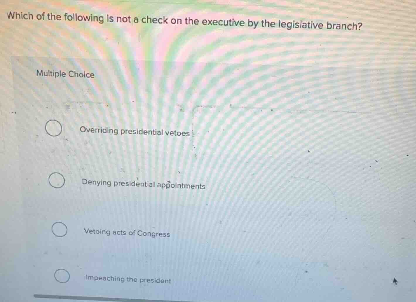which of the following is not a check on the executive by the legislati…
