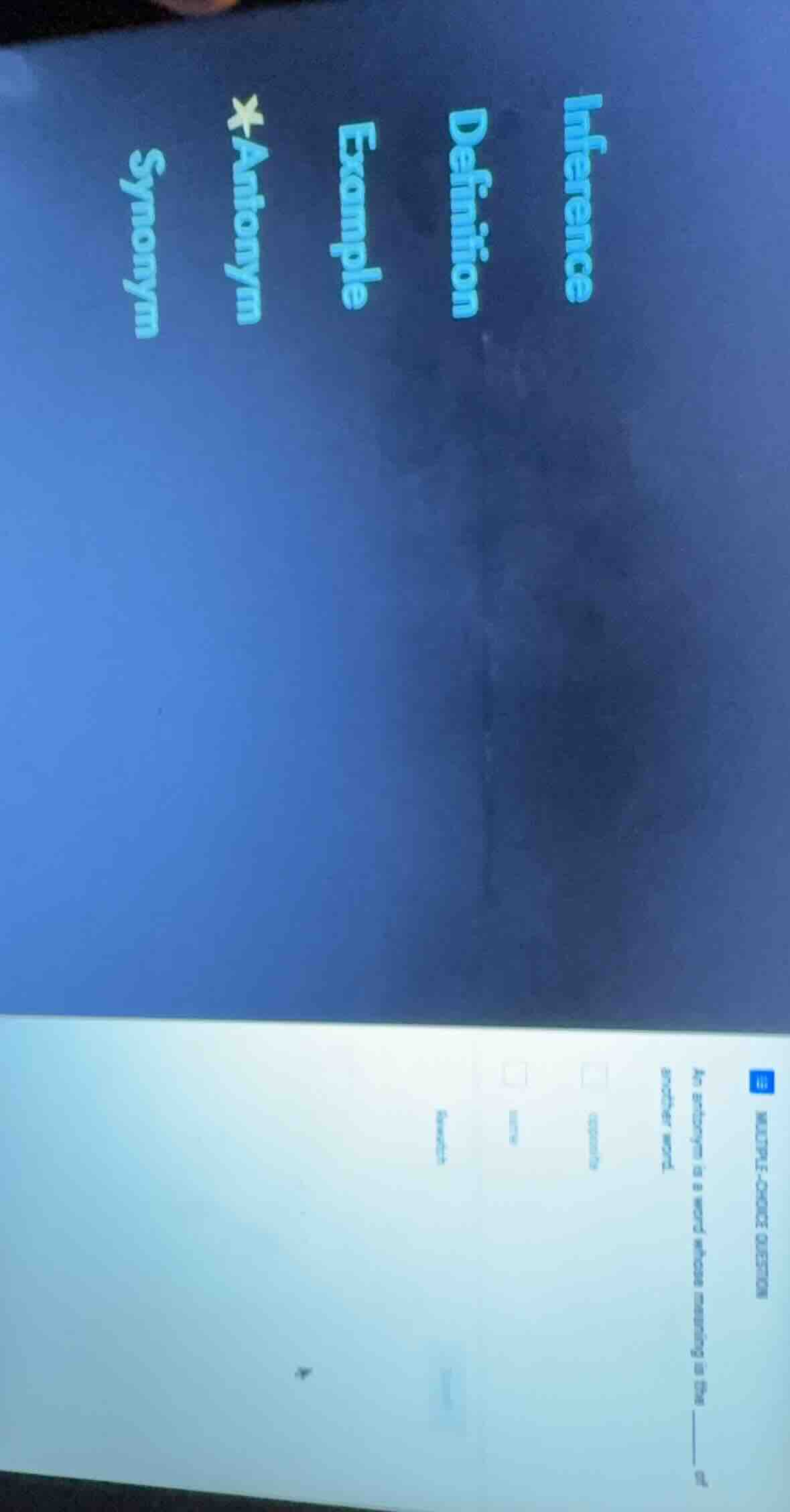 multiple-choice question an antonym is a word whose meaning is the ____…