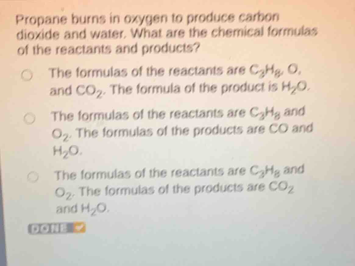 propane burns in oxygen to produce carbon dioxide and water. what are t…