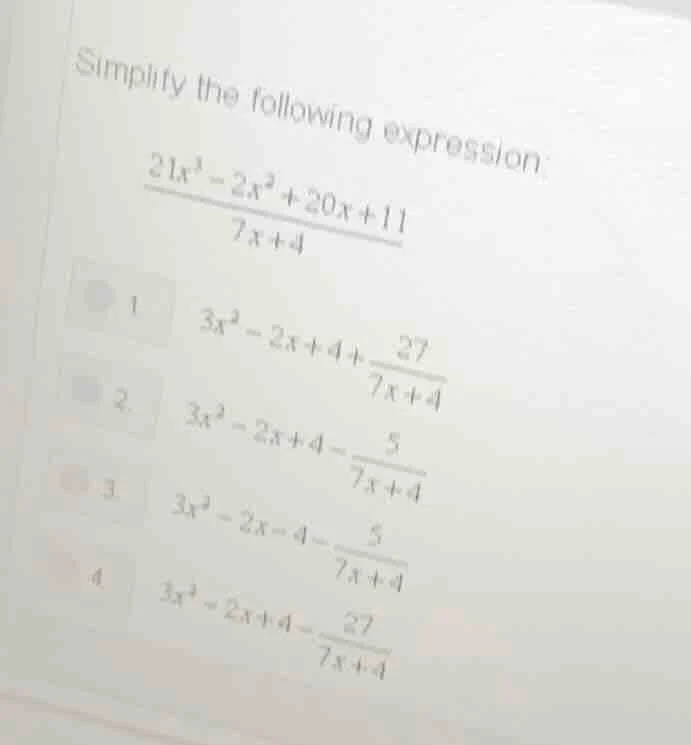 simplify the following expression: (\frac{21x^{3}-2x^{2}+20x + 11}{7x +…