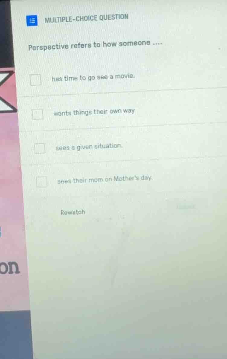 multiple-choice question perspective refers to how someone .... has tim…