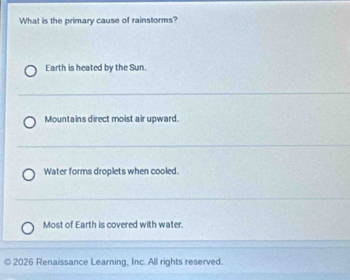 what is the primary cause of rainstorms? earth is heated by the sun. mo…