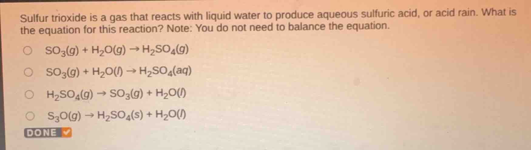sulfur trioxide is a gas that reacts with liquid water to produce aqueo…