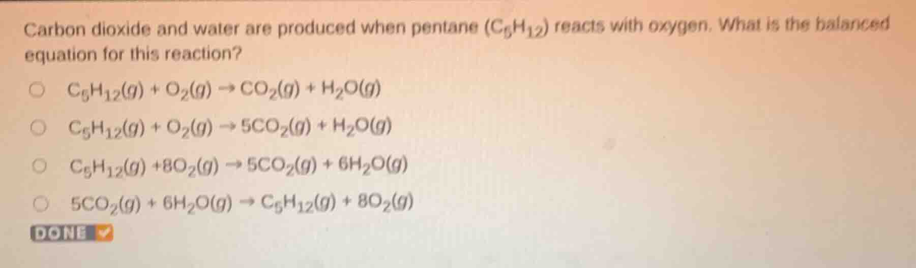 carbon dioxide and water are produced when pentane ($c_5h_{12}$) reacts…