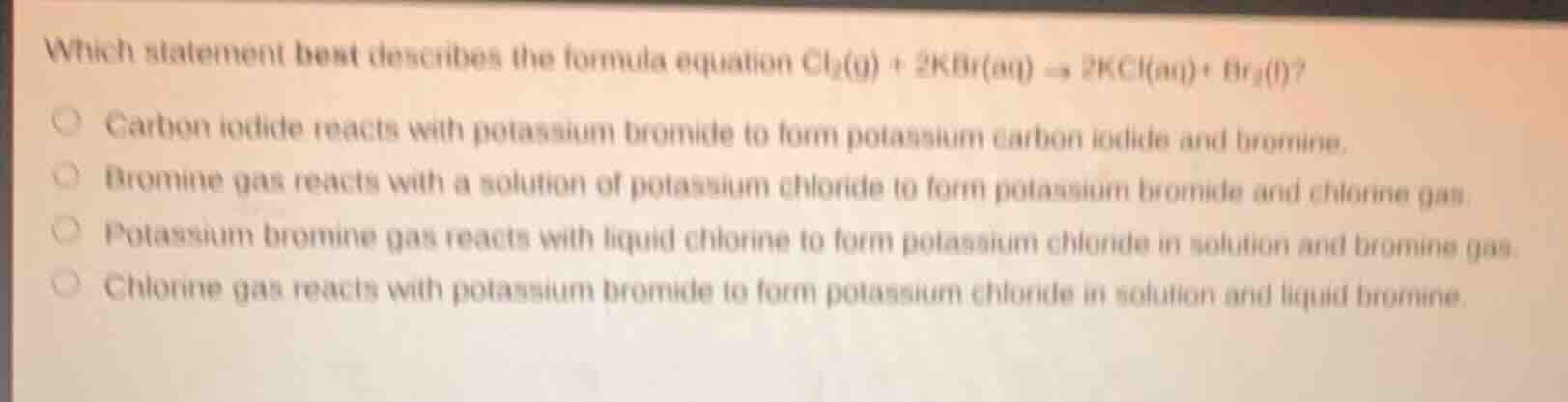 which statement best describes the formula equation $\\ce{cl_2(g) + 2kb…