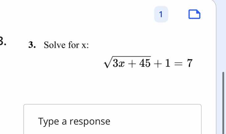 3. solve for x: (sqrt{3x + 45} + 1 = 7)