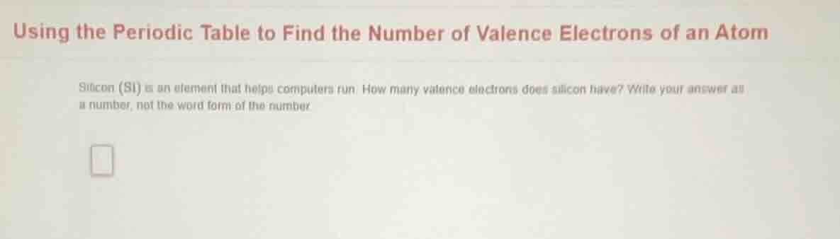 using the periodic table to find the number of valence electrons of an …