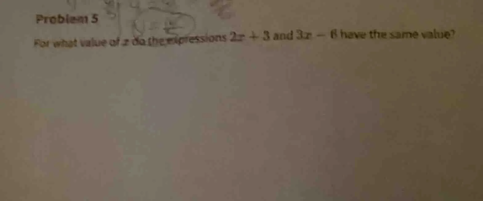 problem 5 for what value of ( x ) do the expressions ( 2x + 3 ) and ( 3…