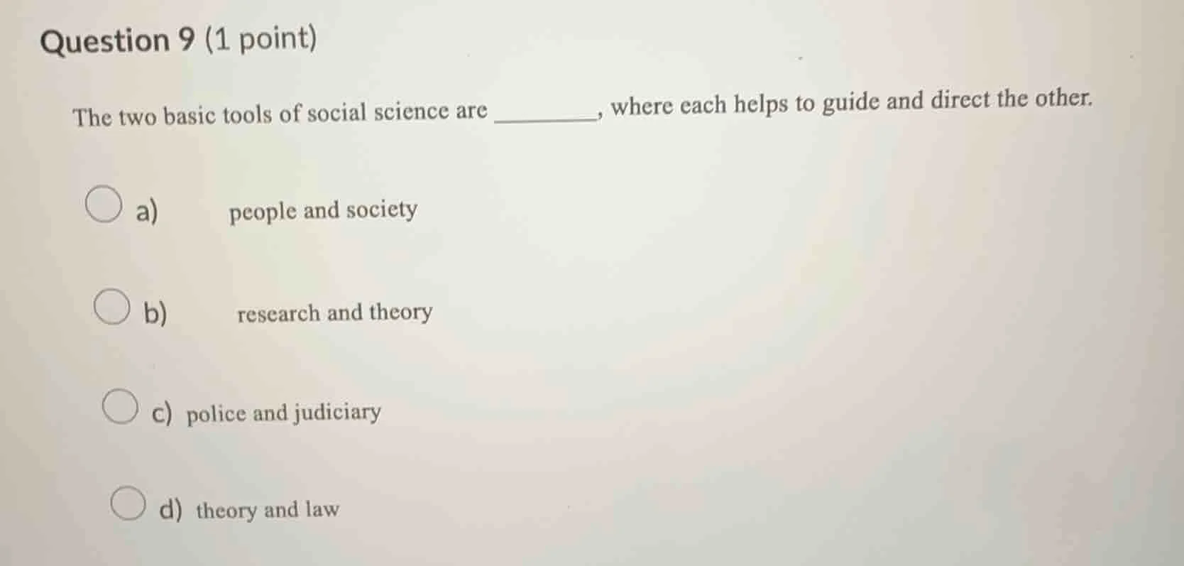 question 9 (1 point) the two basic tools of social science are ______, …