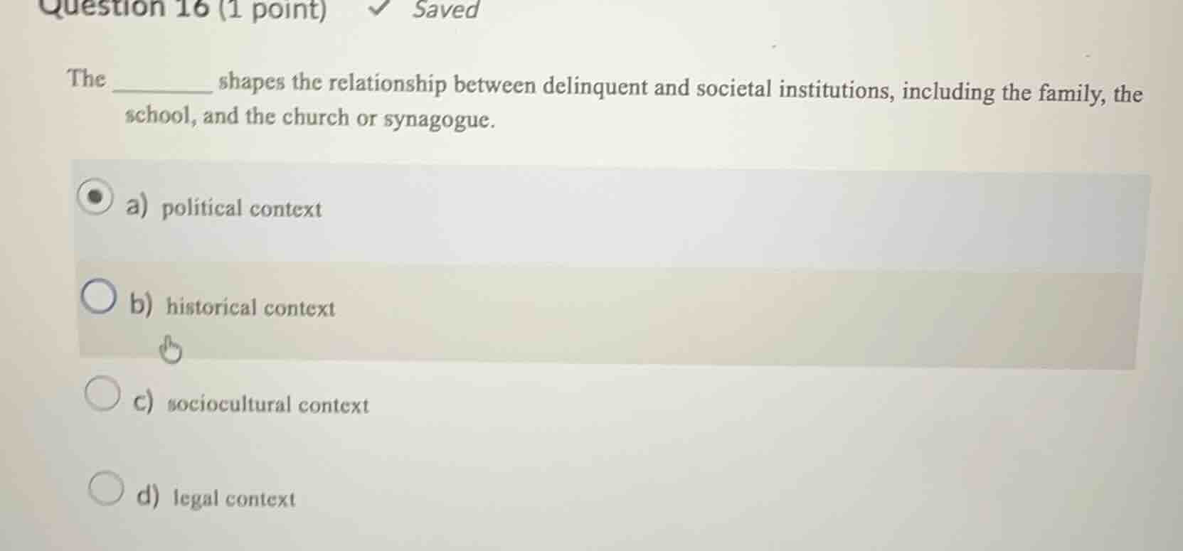question 16 (1 point) saved the _______ shapes the relationship between…