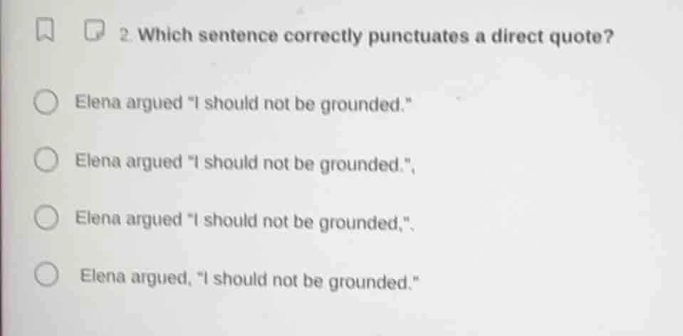 2. which sentence correctly punctuates a direct quote? elena argued \i …
