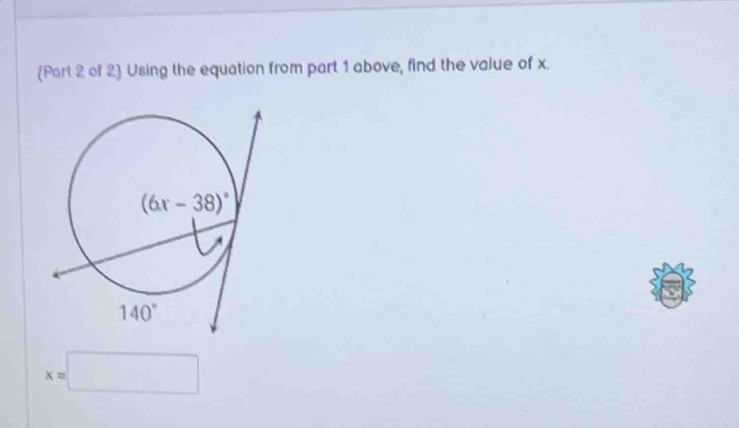 (part 2 of 2) using the equation from part 1 above, find the value of x…