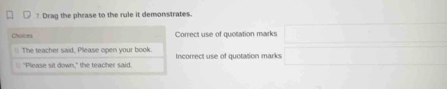 7. drag the phrase to the rule it demonstrates. choices the teacher sai…