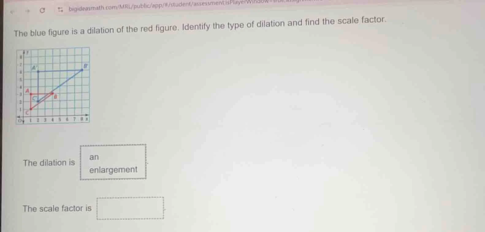 the blue figure is a dilation of the red figure. identify the type of d…