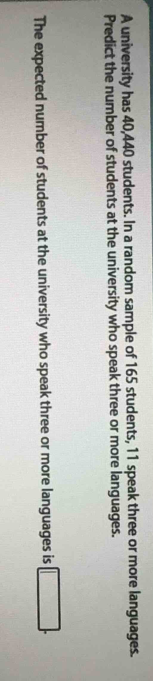 a university has 40,440 students. in a random sample of 165 students, 1…