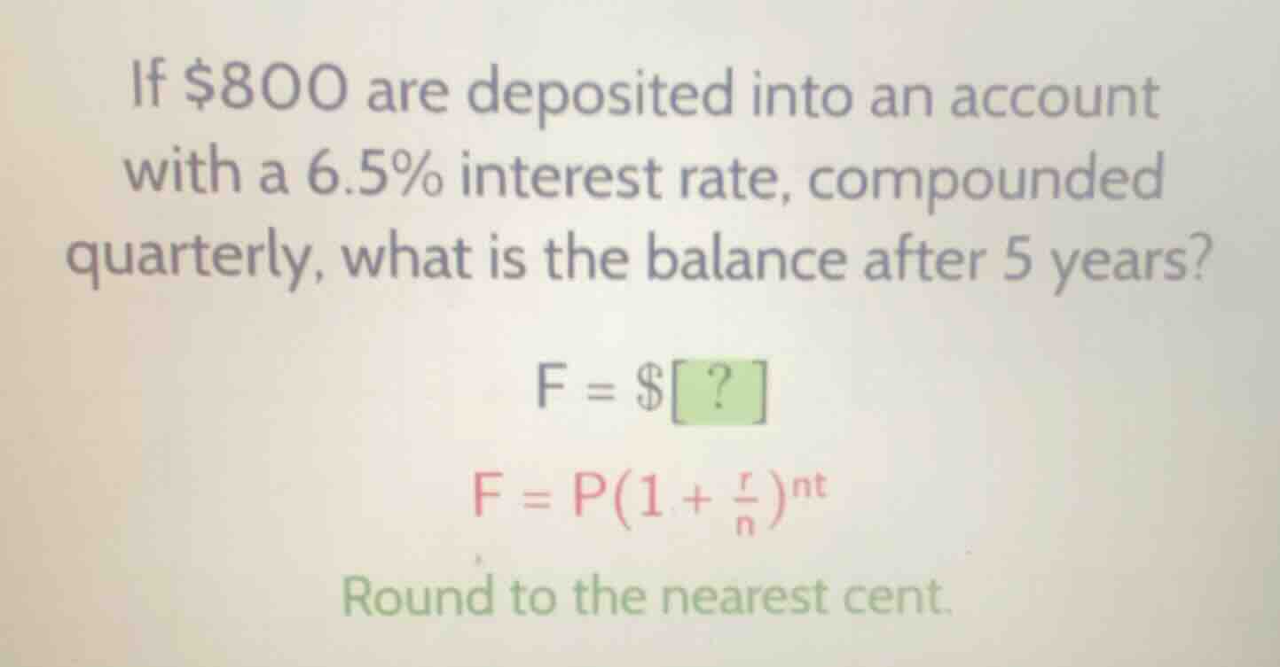 if $800 are deposited into an account with a 6.5% interest rate, compou…