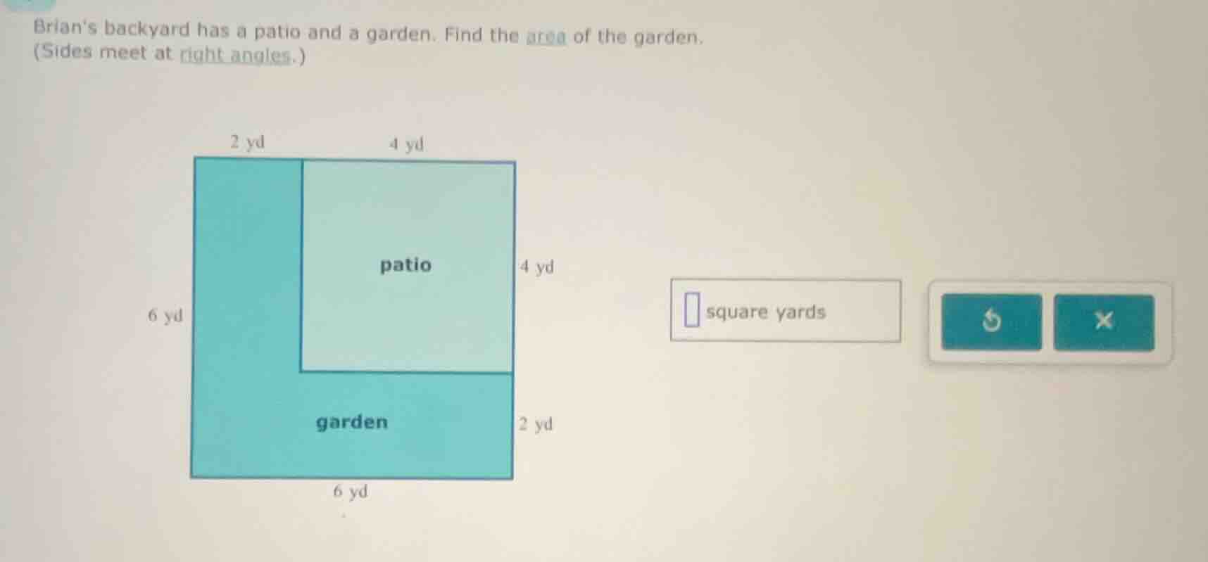 brians backyard has a patio and a garden. find the area of the garden. …