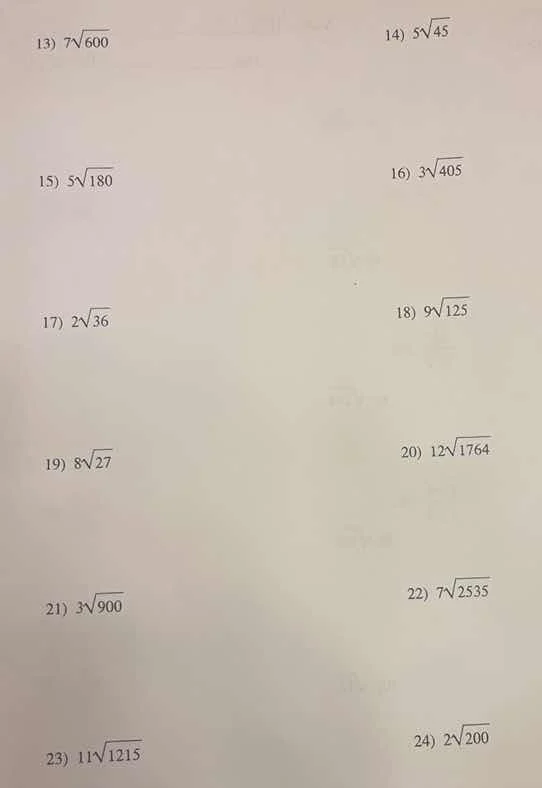 13) $7sqrt{600}$ 14) $5sqrt{45}$ 15) $5sqrt{180}$ 16) $3sqrt{405}$ 17) …