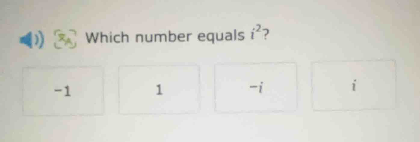 which number equals $i^2$? -1 1 -i i