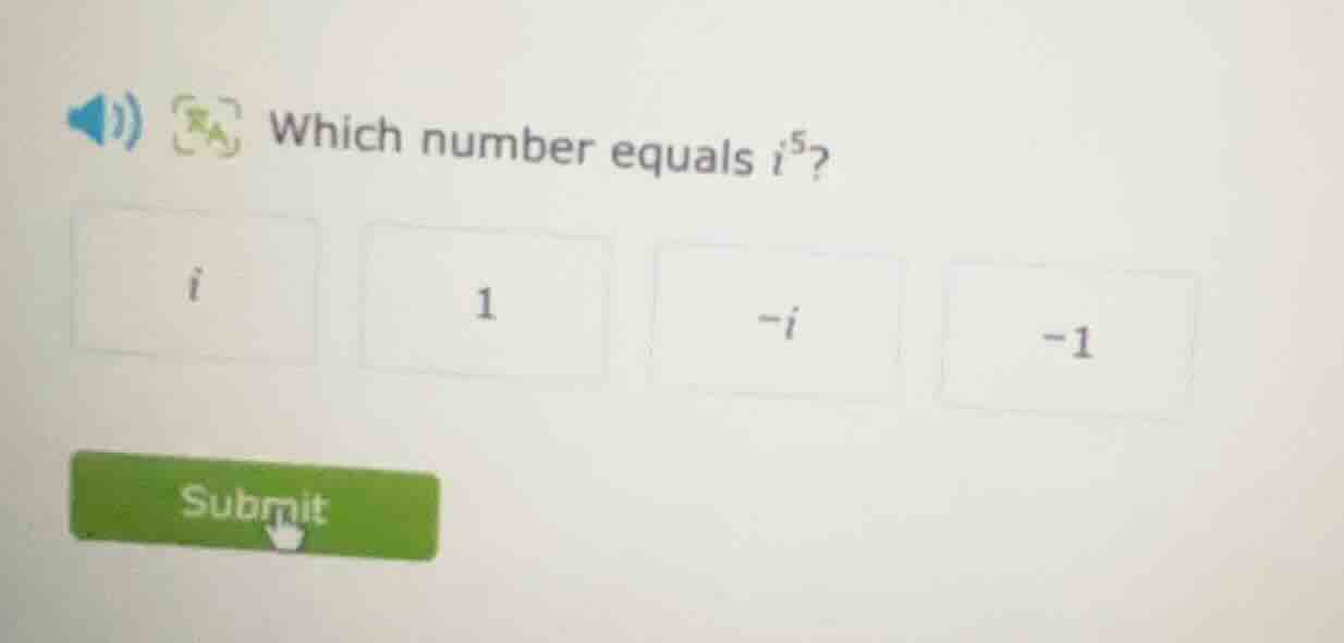 which number equals (i^5)? (i) (1) (-i) (-1)